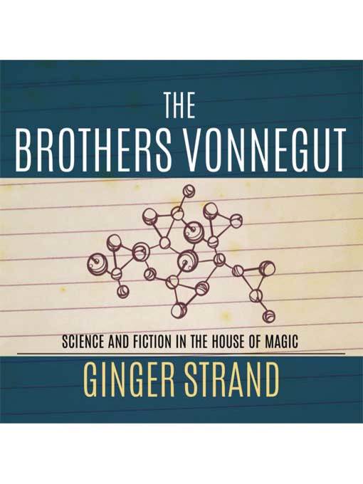 Title details for The Brothers Vonnegut by Ginger Strand - Available